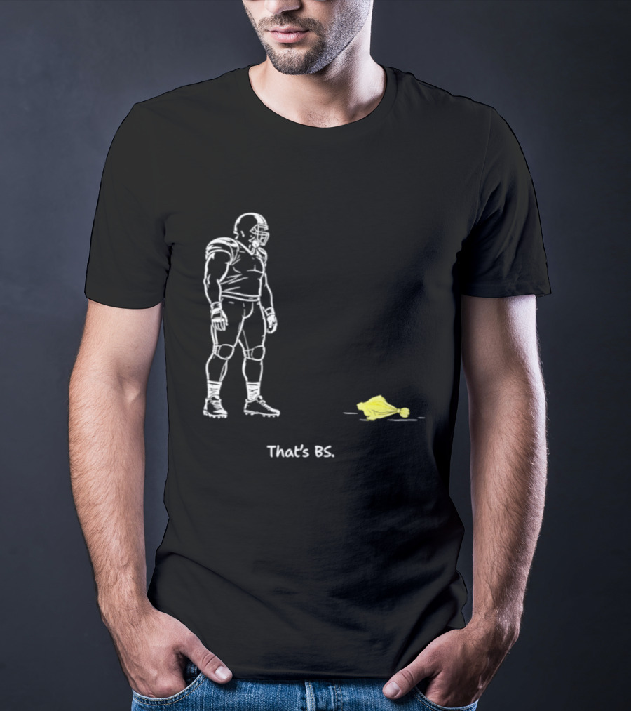 Football Player That's BS Referee Flag Joke T-Shirt