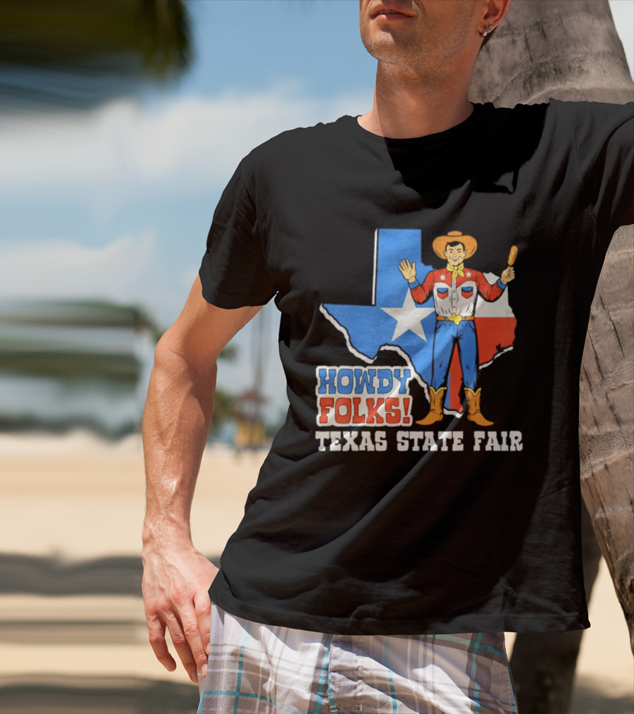 Howdy Folks Texas State Fair Cowboy Map Texan Flag T-Shirt