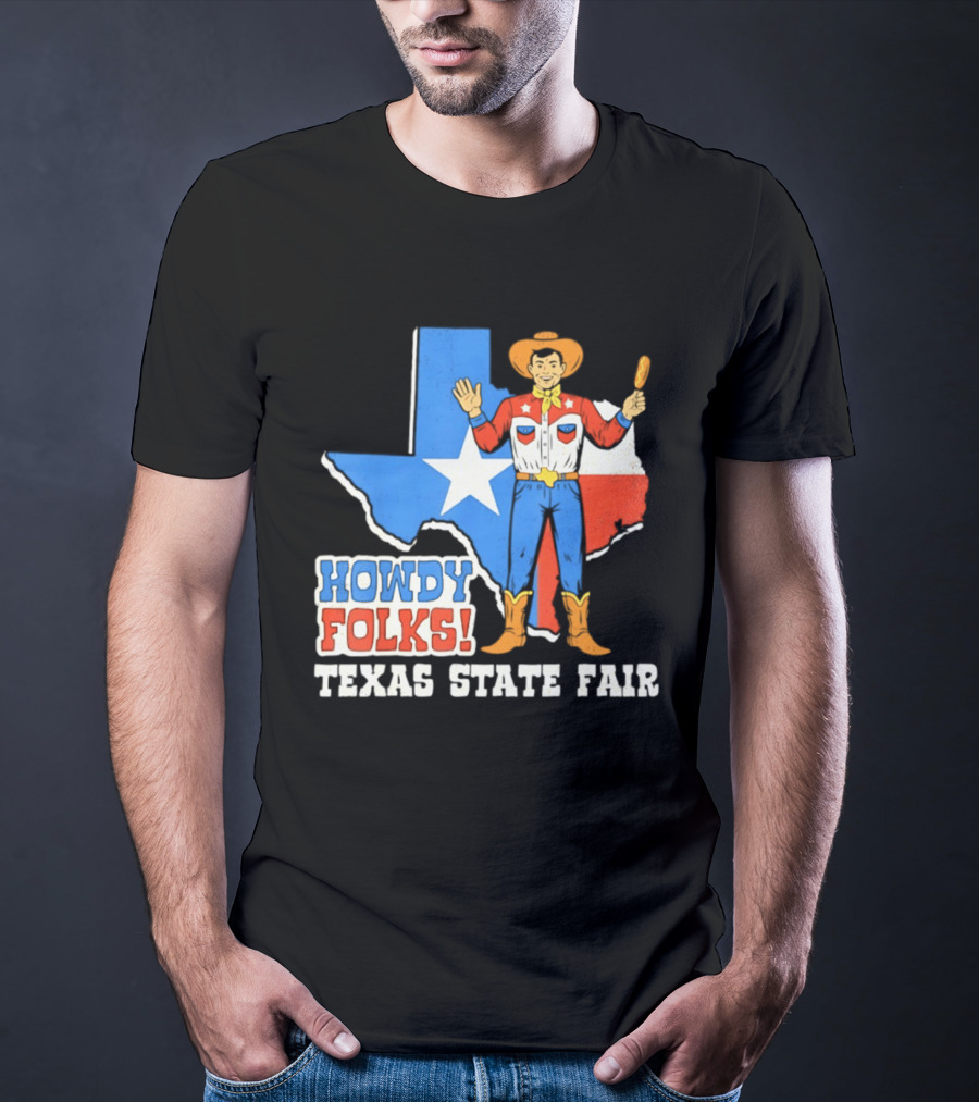 Howdy Folks Texas State Fair Cowboy Map Texan Flag T-Shirt