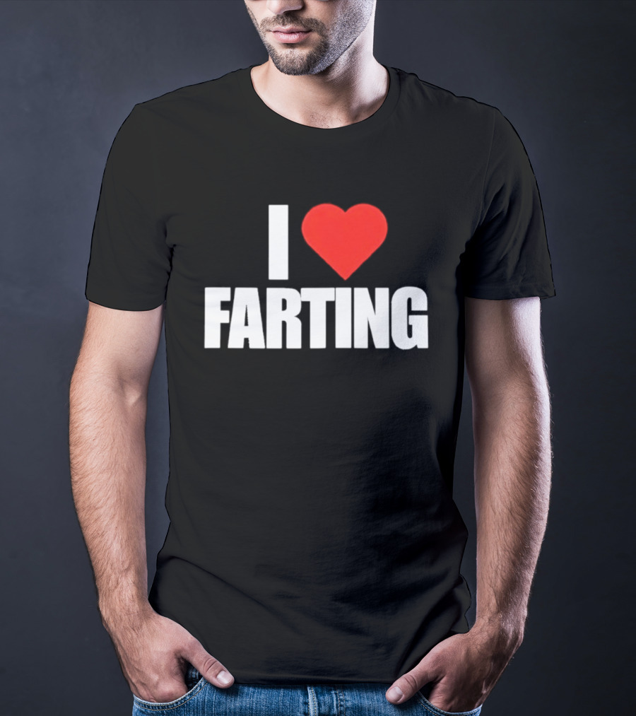 I Love Farting Humor Fun Novelty Top Gag T-Shirt