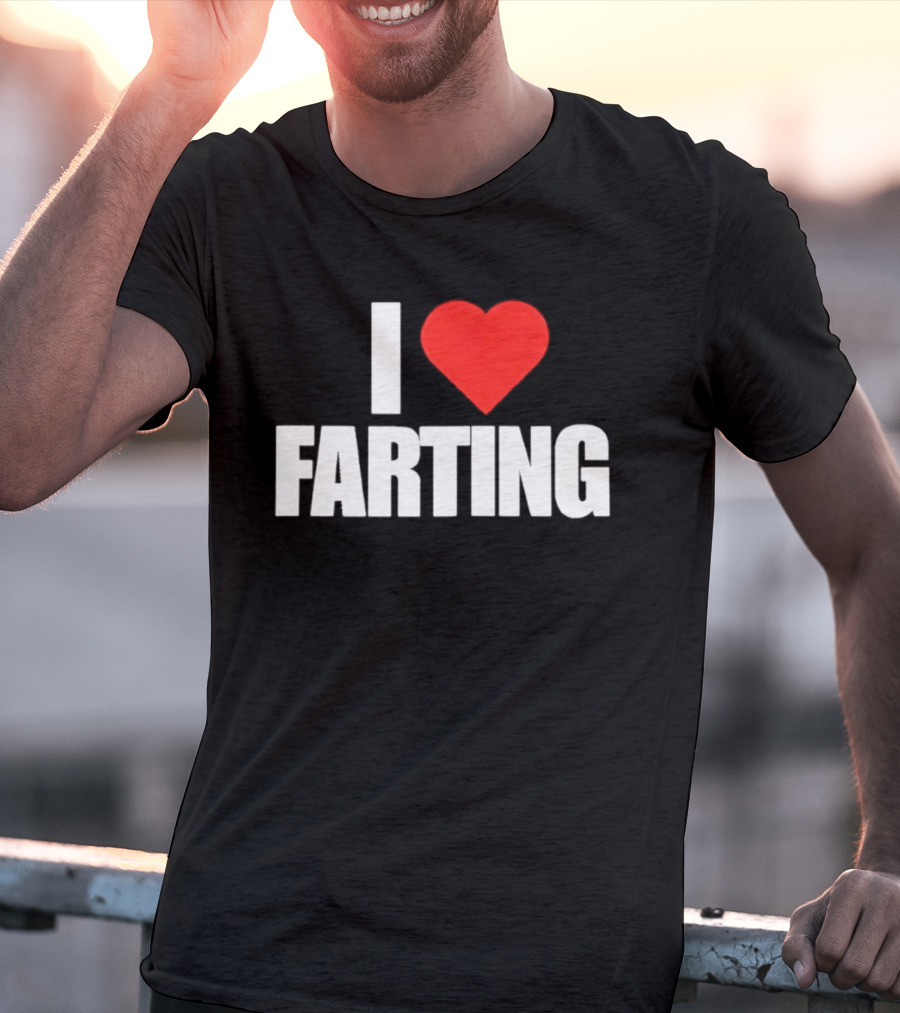 I Love Farting Humor Fun Novelty Top Gag T-Shirt