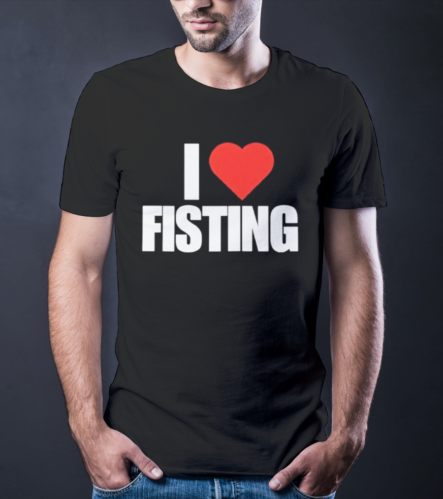 I Heart Fisting Text With Red Heart T-Shirt