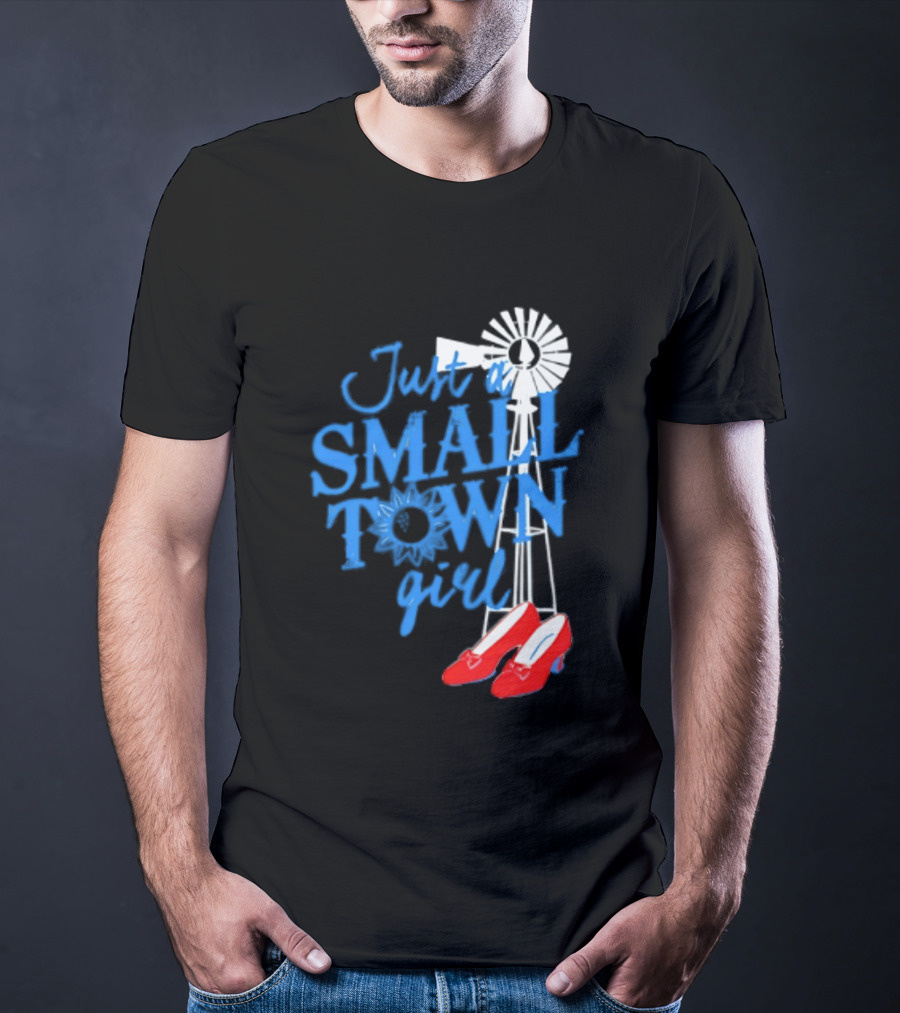 Just A Small Town Girl Ruby Slippers Windmill Wizard Of Oz T-Shirt