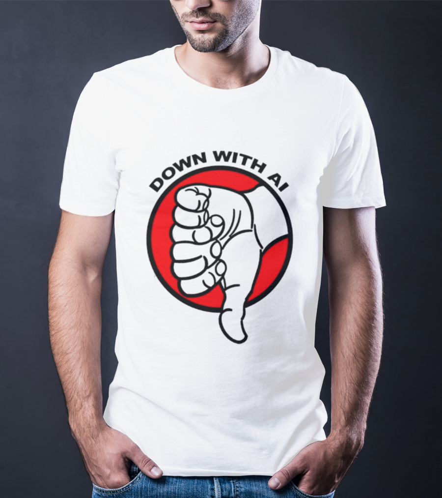 Down With AI Thumbs Down Symbol Anti Artificial Intelligence Protest T-Shirt