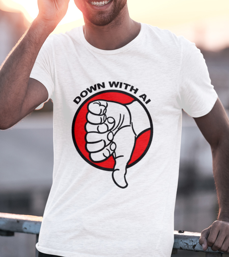 Down With AI Thumbs Down Symbol Anti Artificial Intelligence Protest T-Shirt