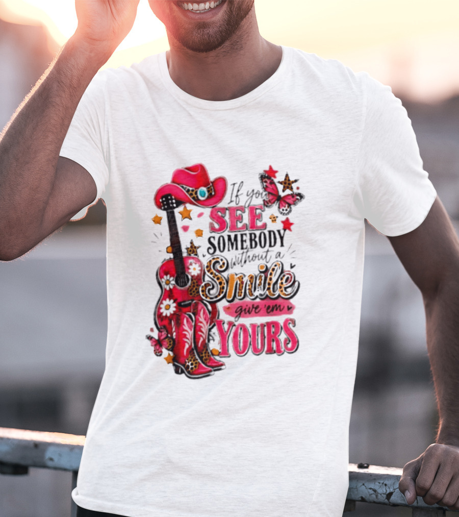 If You See Somebody Without A Smile Give 'Em Yours Cowgirl Pink Hat Boots Butterfly Leopard Print T-Shirt