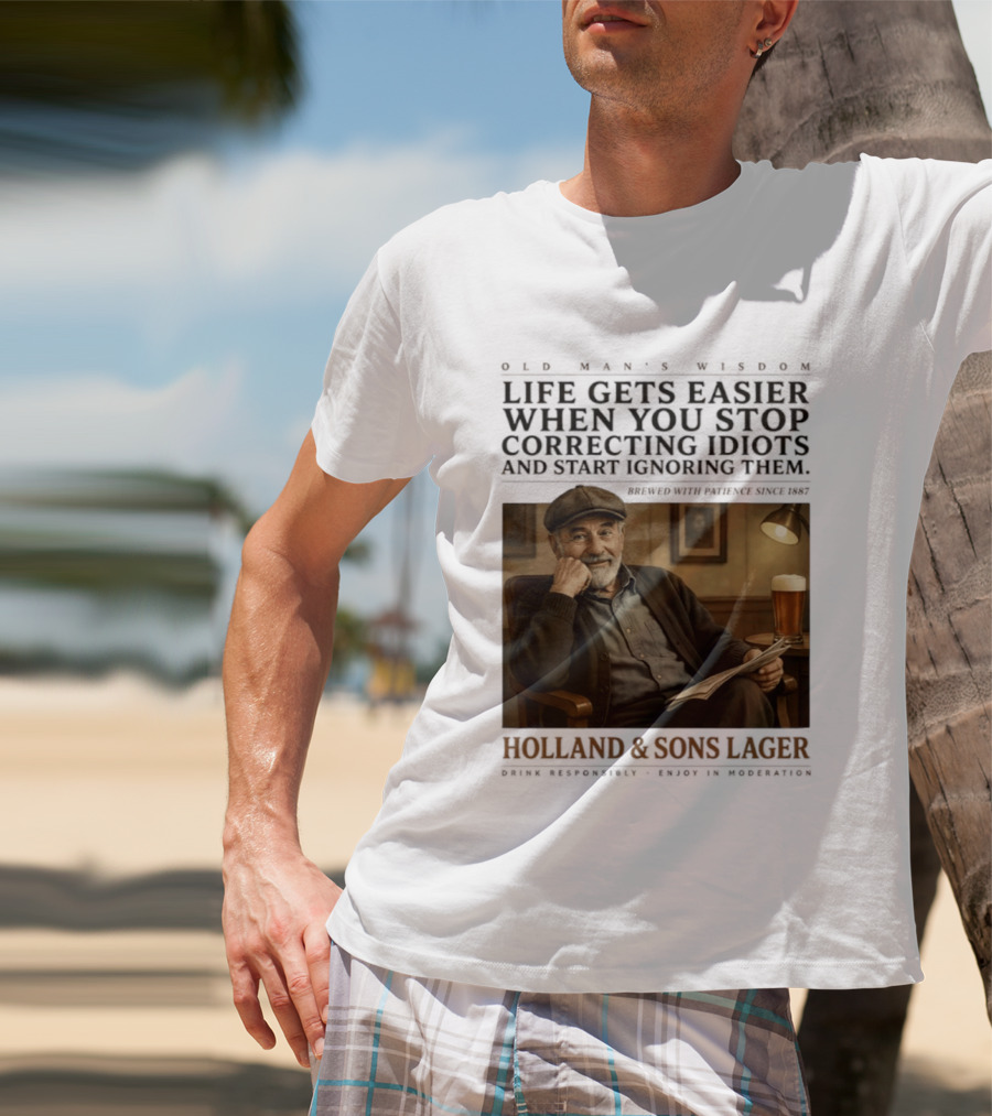 Life Gets Easier When You Stop Correcting Idiots Holland And Sons Lager Vintage Pub Style Wisdom T-Shirt