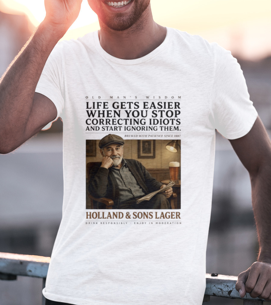 Life Gets Easier When You Stop Correcting Idiots Holland And Sons Lager Vintage Pub Style Wisdom T-Shirt