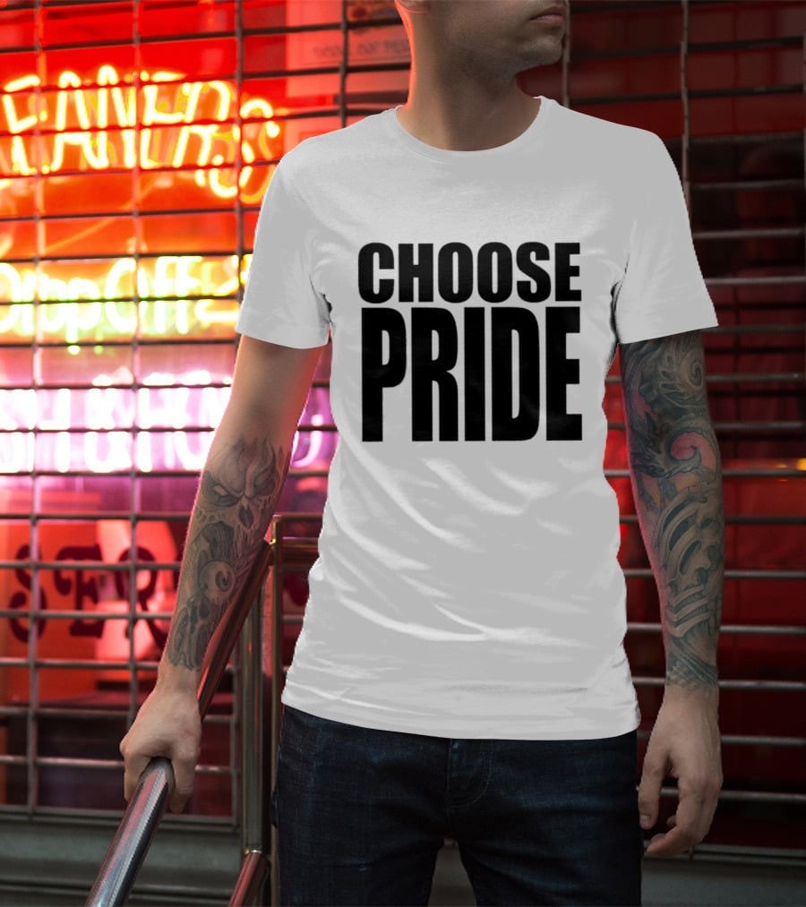 Choose Pride Bold Empowerment T-Shirt