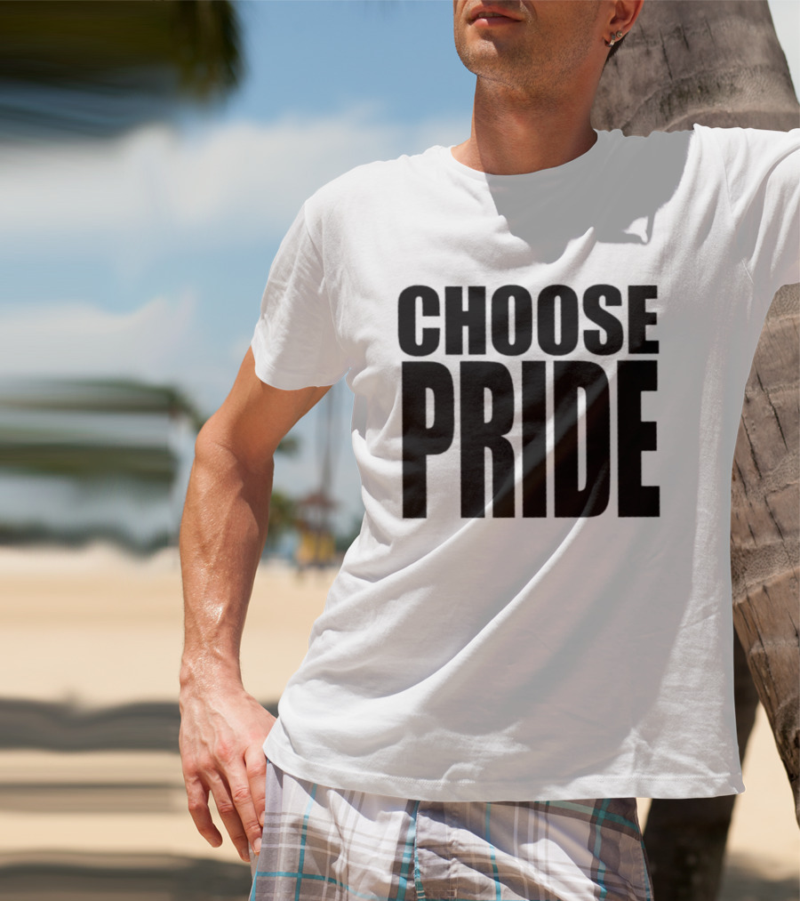 Choose Pride Bold Empowerment T-Shirt