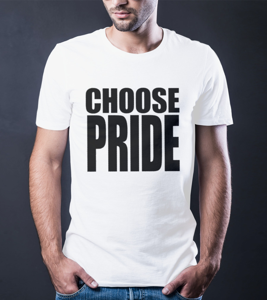Choose Pride Bold Empowerment T-Shirt