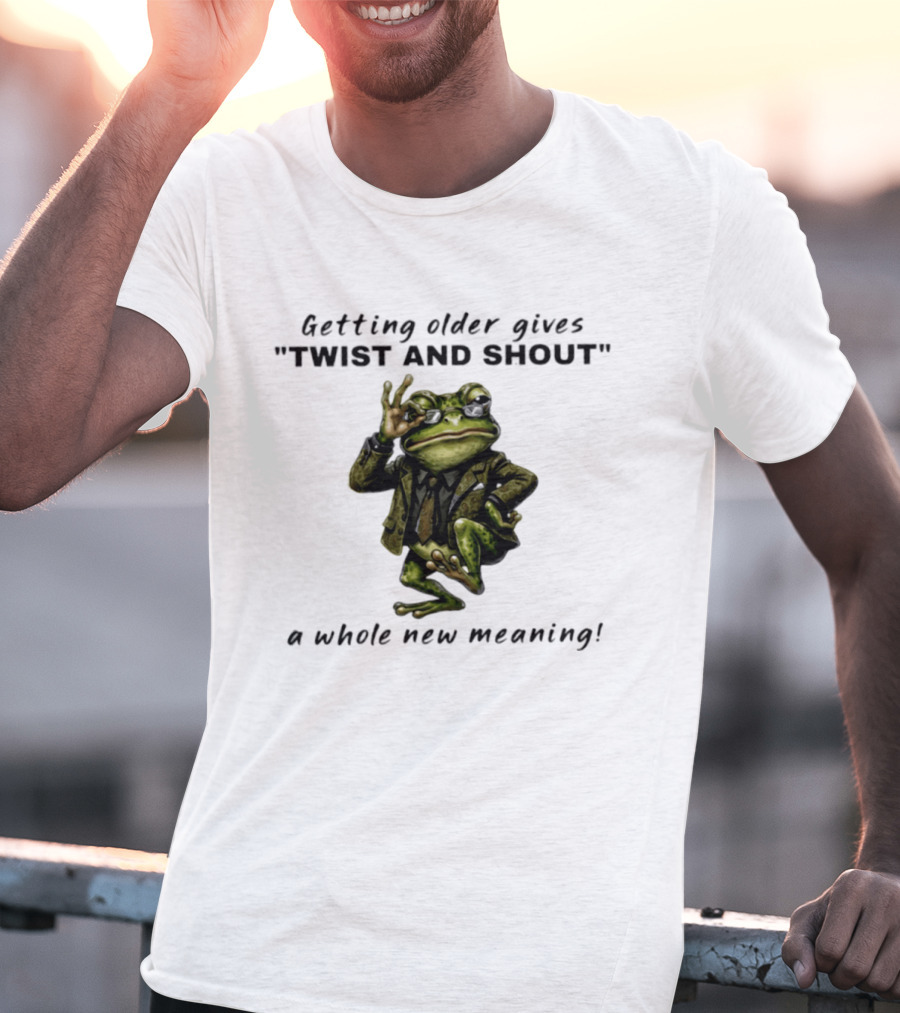 Getting Older Gives Twist And Shout Frog In Suit With Whole New Meaning T-Shirt