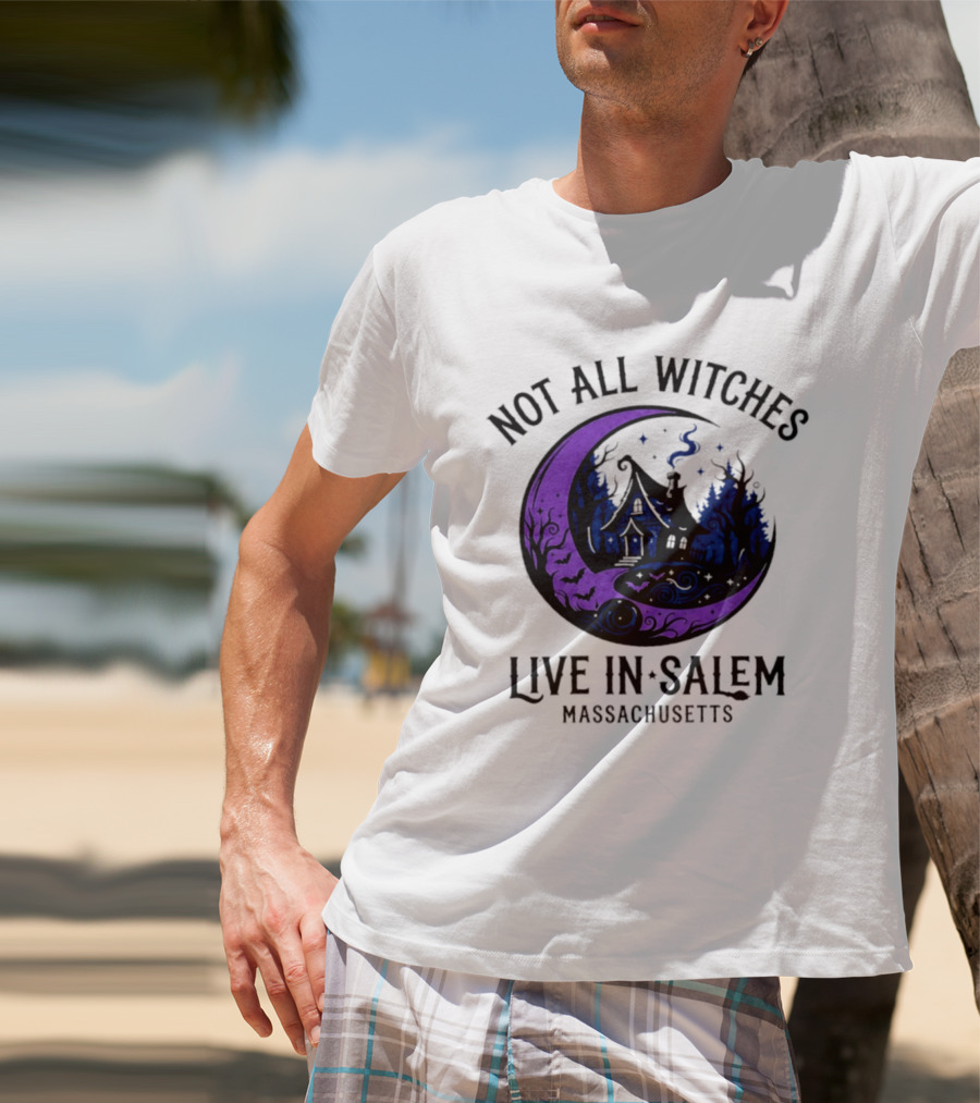 Not All Witches Live In Salem Massachusetts Moon And Haunted House T-Shirt