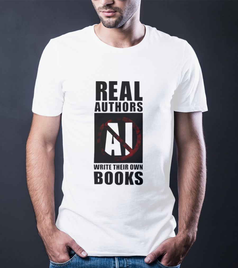 Real Authors Write Their Own Books No AI T-Shirt