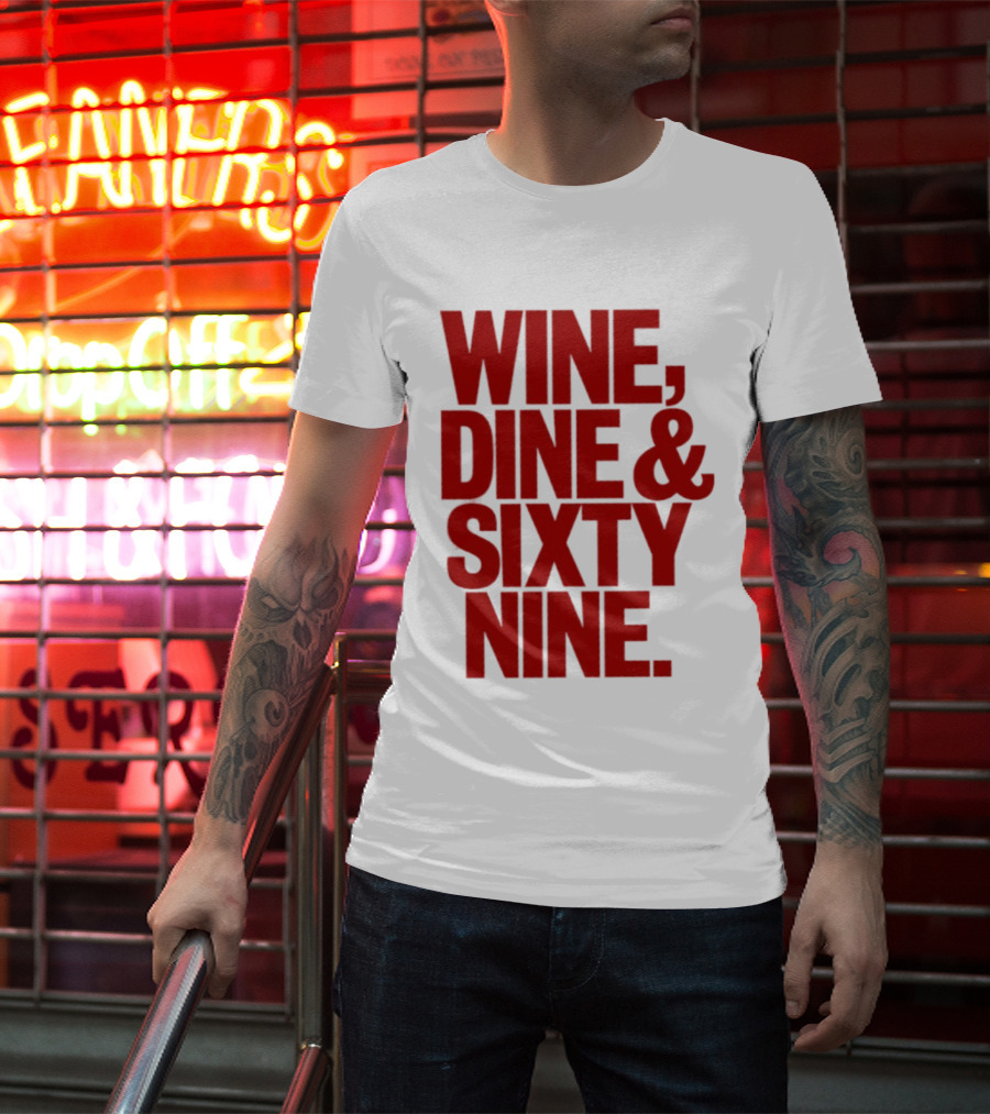 Wine Dine Sixty Nine Red T-Shirt