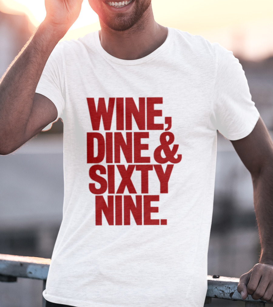 Wine Dine Sixty Nine Red T-Shirt