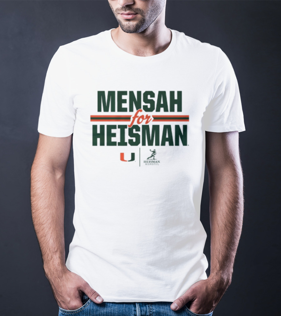 Mensah For Heisman Miami Hurricanes Football U Heisman Trophy T-Shirt
