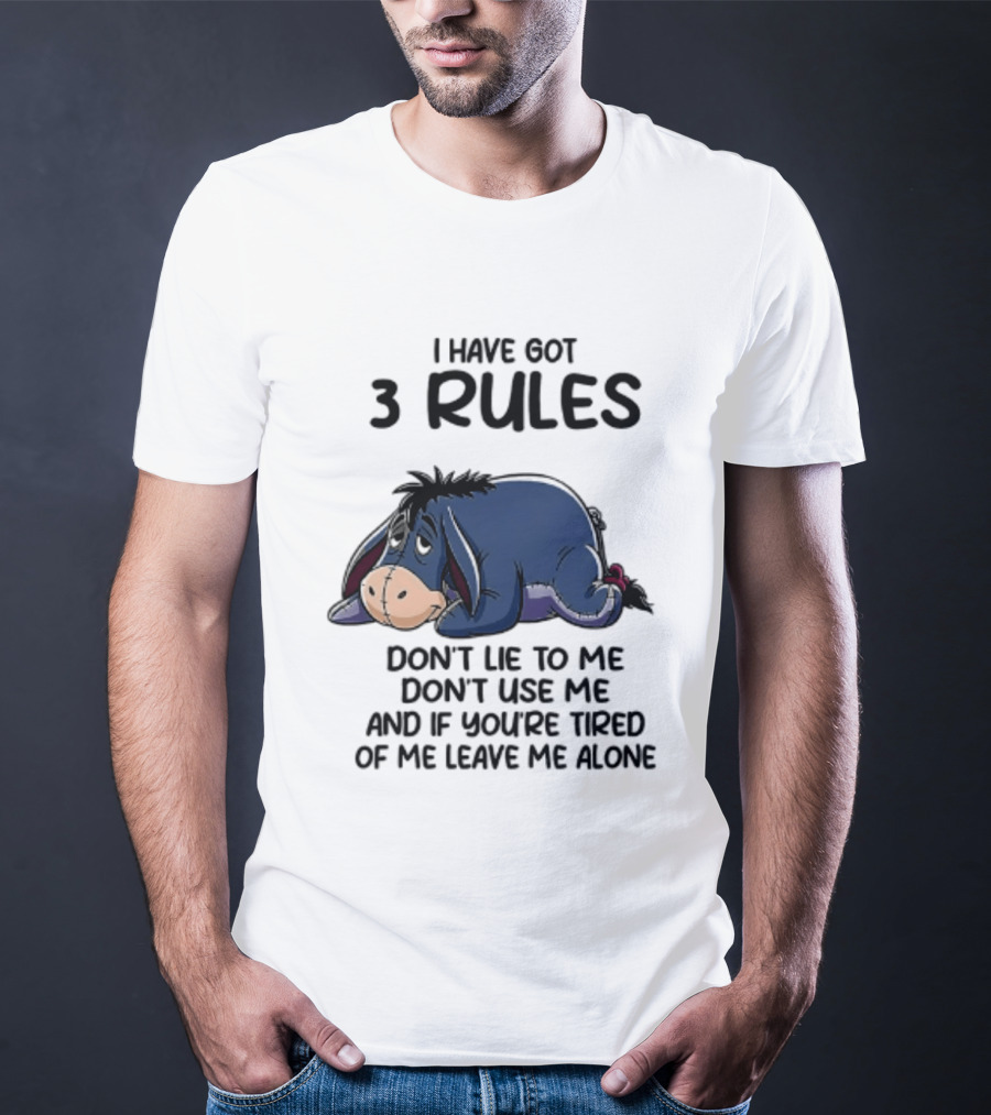 I Have Got 3 Rules Eeyore Don't Lie Use Me Winnie The Pooh T-Shirt