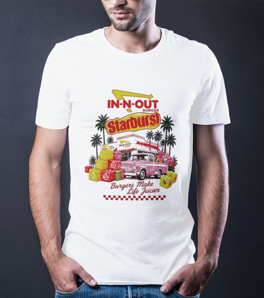 In N Out Burger Starburst Collaboration Burgers Make Life Juicier T-Shirt