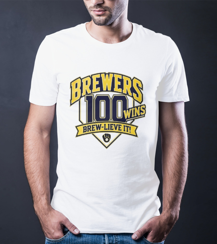 Milwaukee Brewers 100 Wins Brew Lieve It Baseball Team T-Shirt