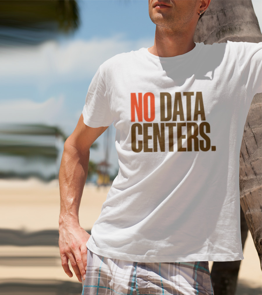 No Data Centers T-Shirt