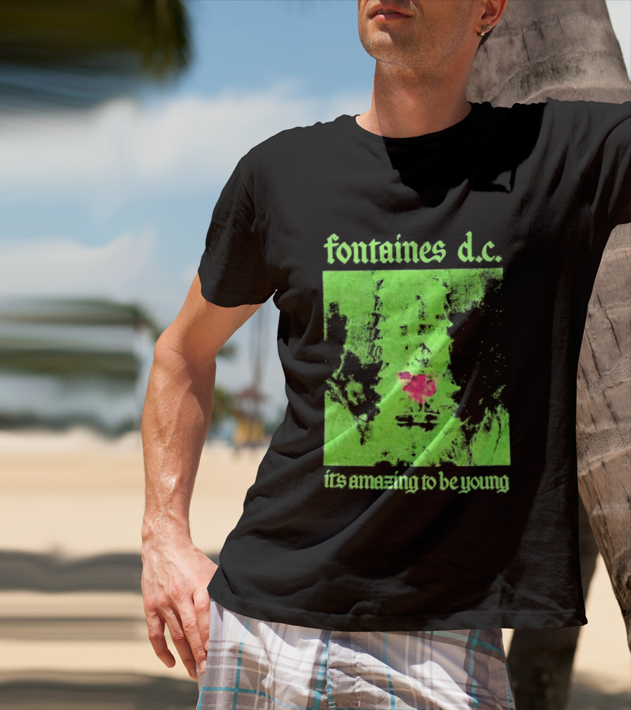 Fontaines D.C. It's Amazing To Be Young Bright Grunge T-Shirt