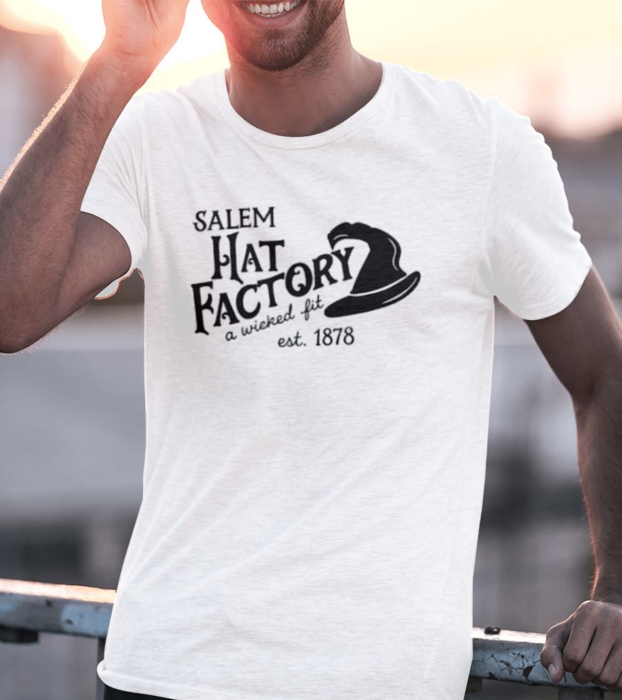 Salem Hat Factory A Wicked Fit Est 1878 Halloween T-Shirt