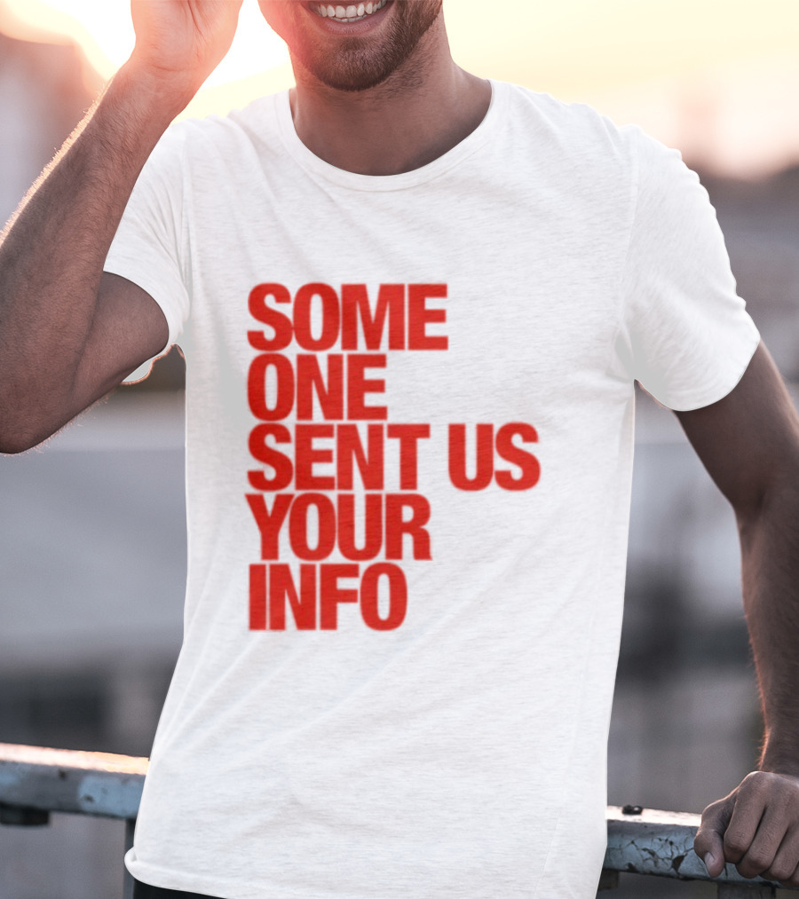 Some One Sent Us Your Info Red T-Shirt