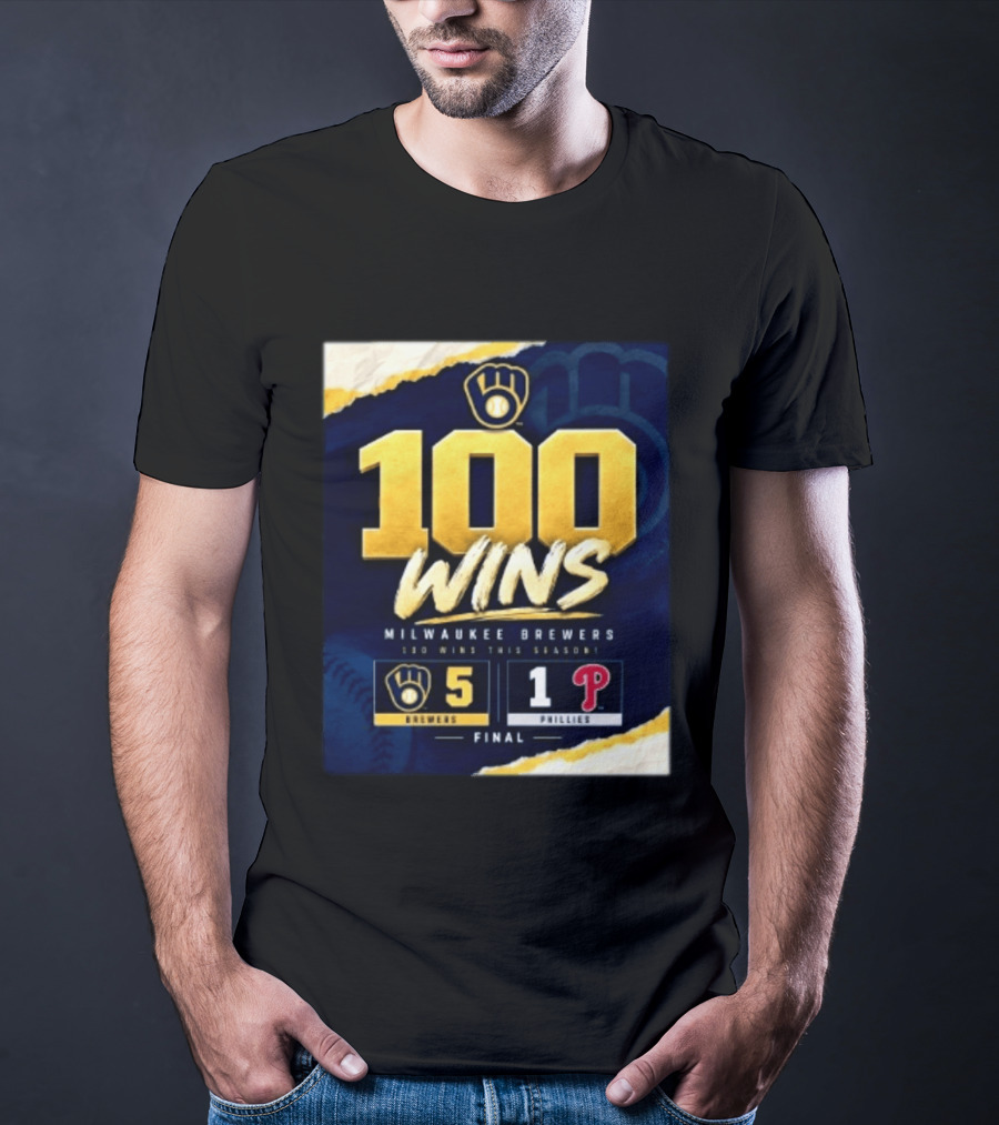 Milwaukee Brewers 100 Wins This Season 2026 Brewers 5 Phillies 1 Final T-Shirt
