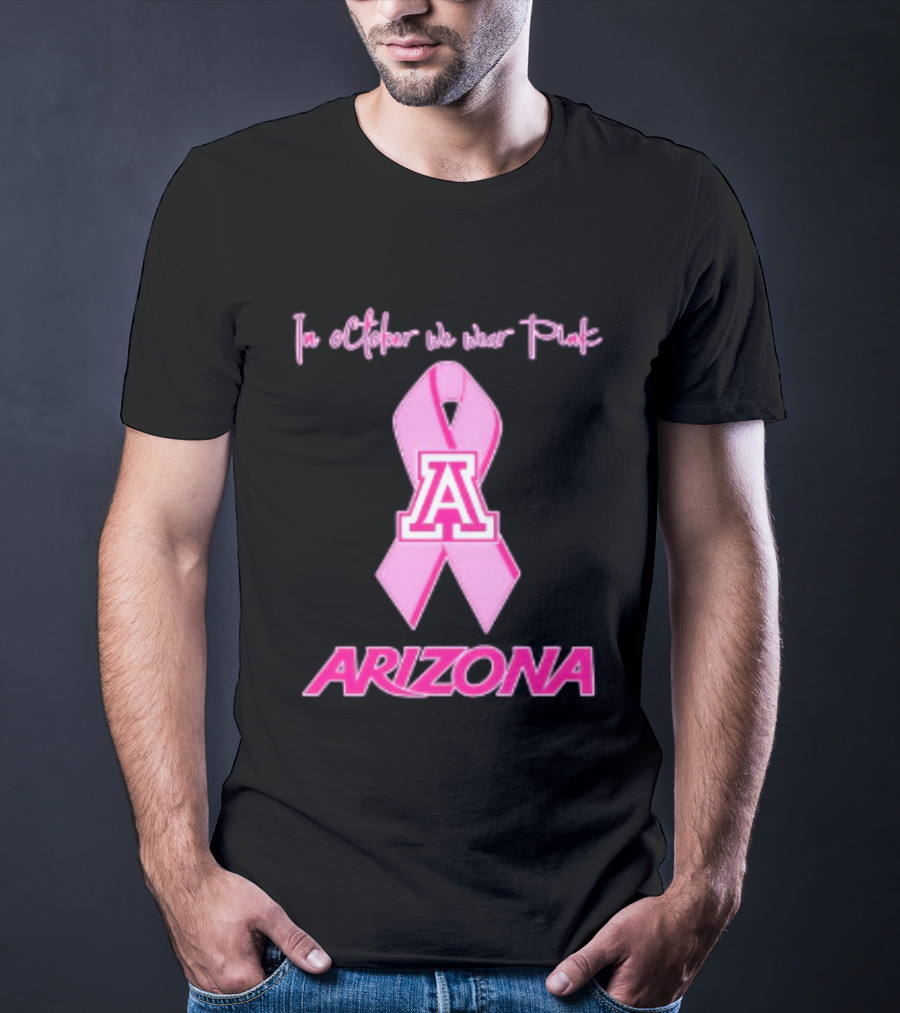 Arizona Wildcats Breast Cancer Awareness In October We Wear Pink T-Shirt