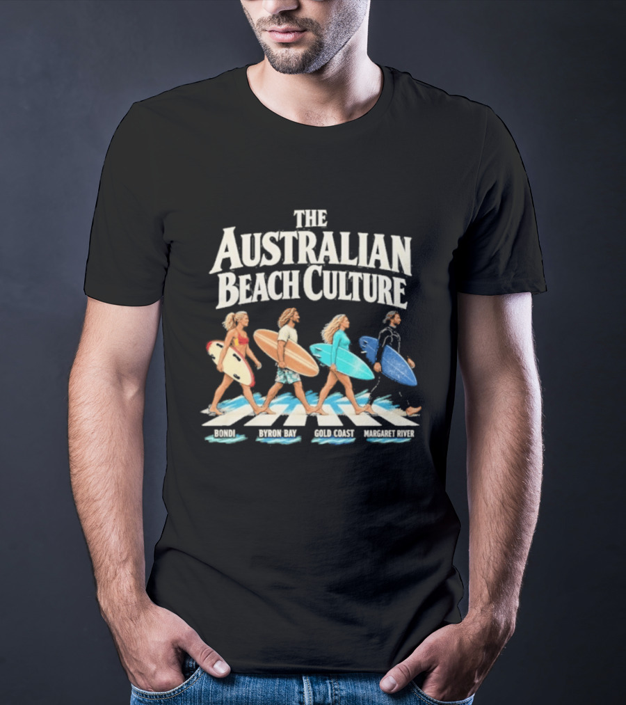 Australian Beach Culture Abbey Road Surfing Bondi Byron Bay Gold Coast Margaret River T-Shirt