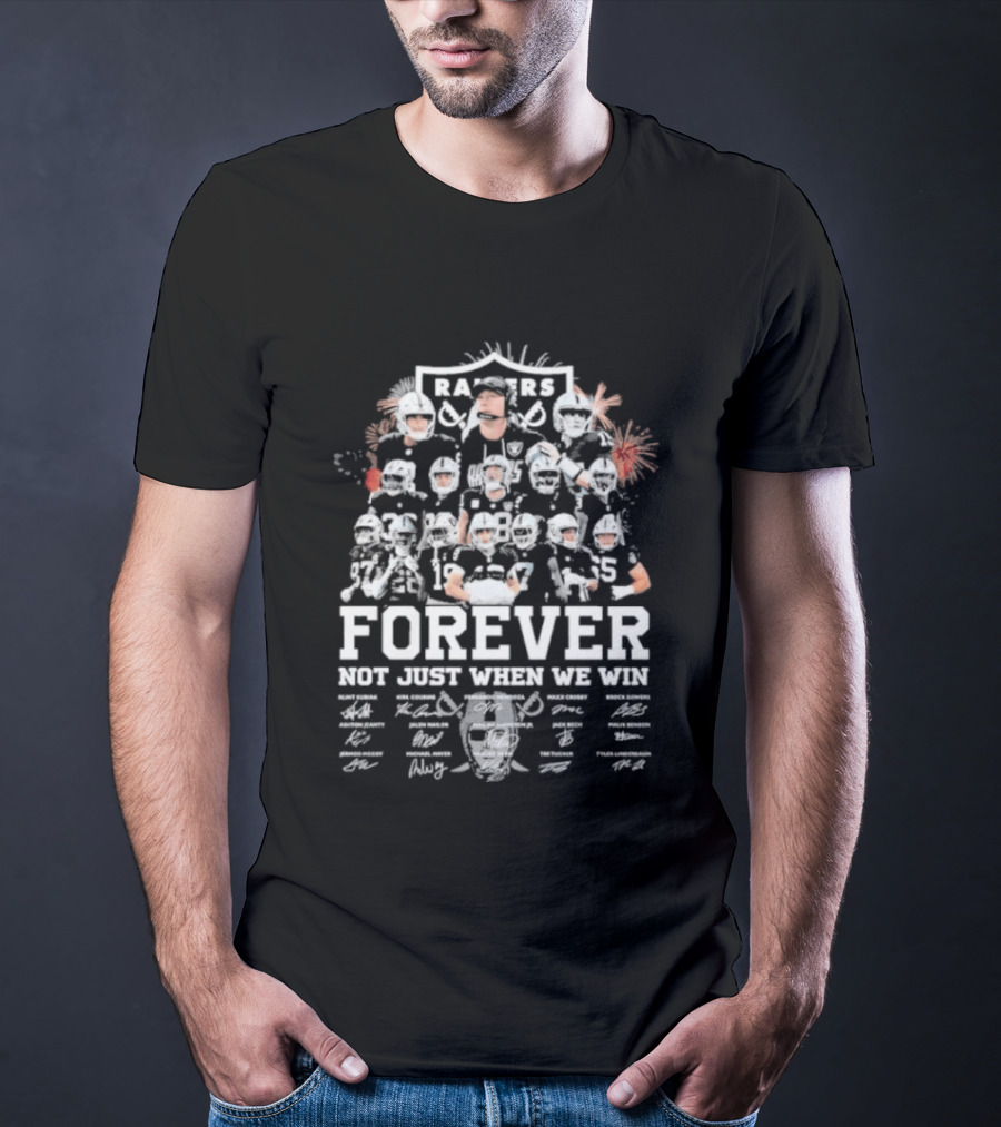 Las Vegas Raiders Forever Not Just When We Win Team Player 2026 T-Shirt