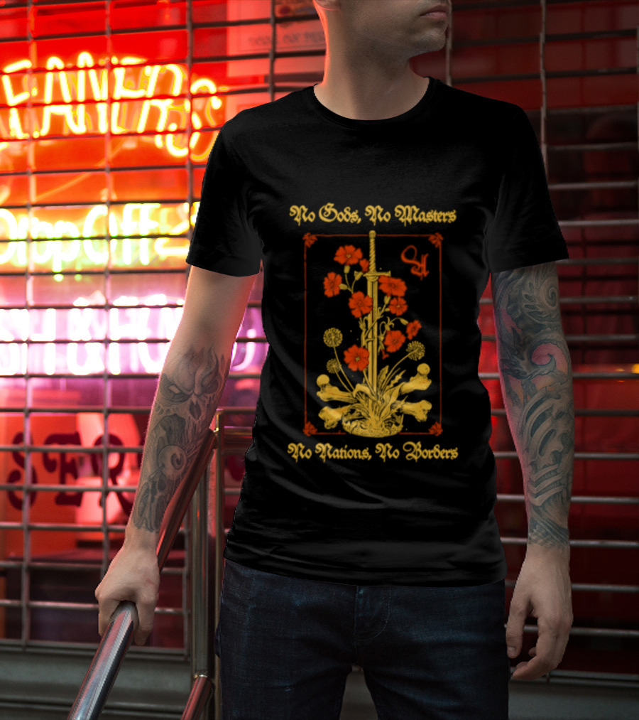 No Gods No Masters No Nations No Borders Sword And Flower T-Shirt