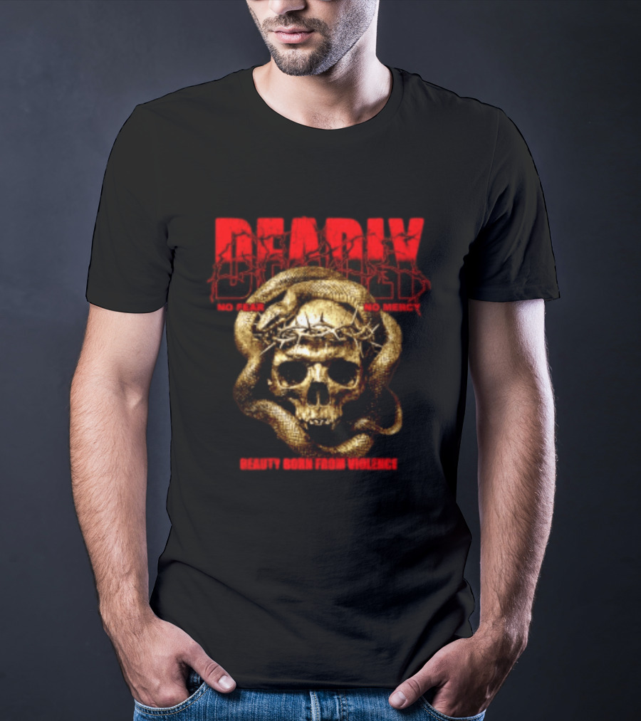 Deadly Skull And Snake No Fear No Mercy Beauty Born From Violence T-Shirt