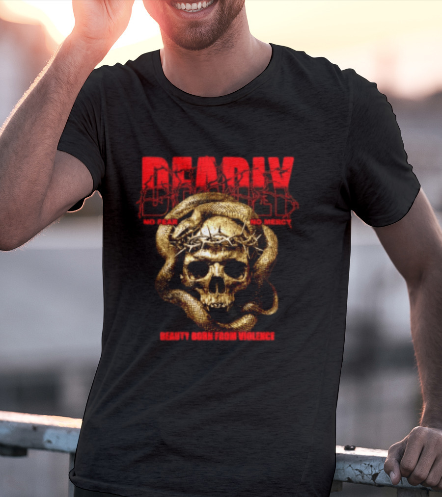 Deadly Skull And Snake No Fear No Mercy Beauty Born From Violence T-Shirt