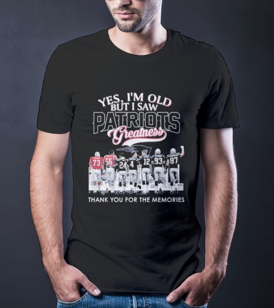 Yes I'm Old But I Saw Patriots Greatness Thank You For The Memories T-Shirt