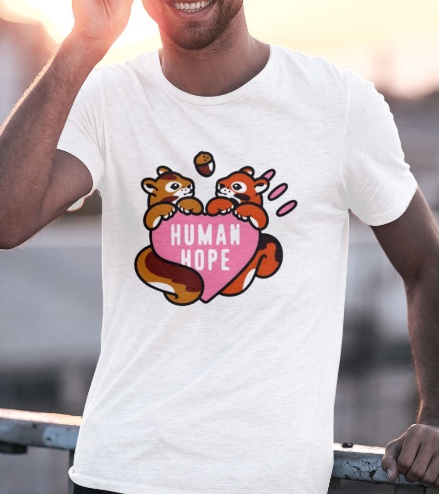 Human Hope Squirrels With Acorn Heart T-Shirt