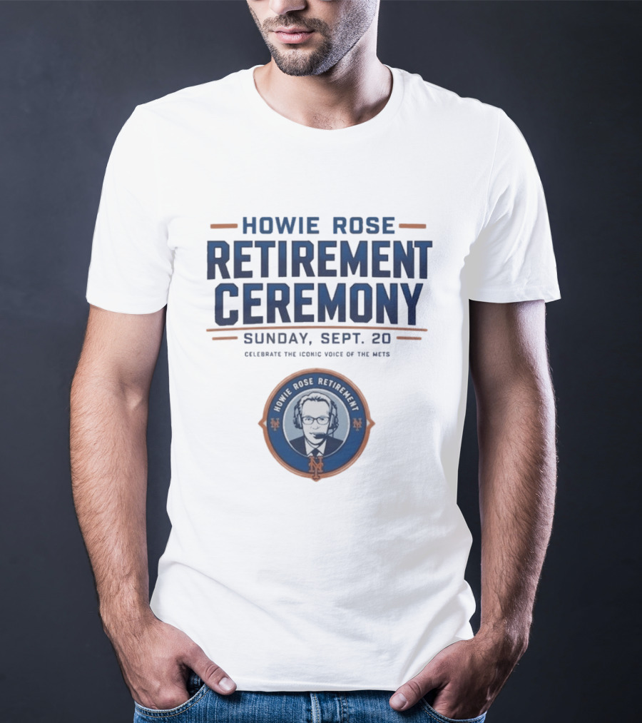 Howie Rose Retirement Ceremony Celebrate The Iconic Voice Of The Mets Sunday Sept 20 T-Shirt