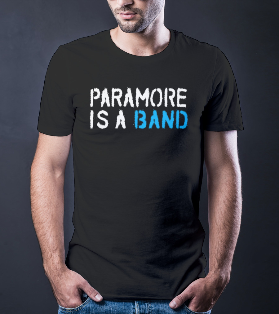 Paramore Is A Band T-Shirt