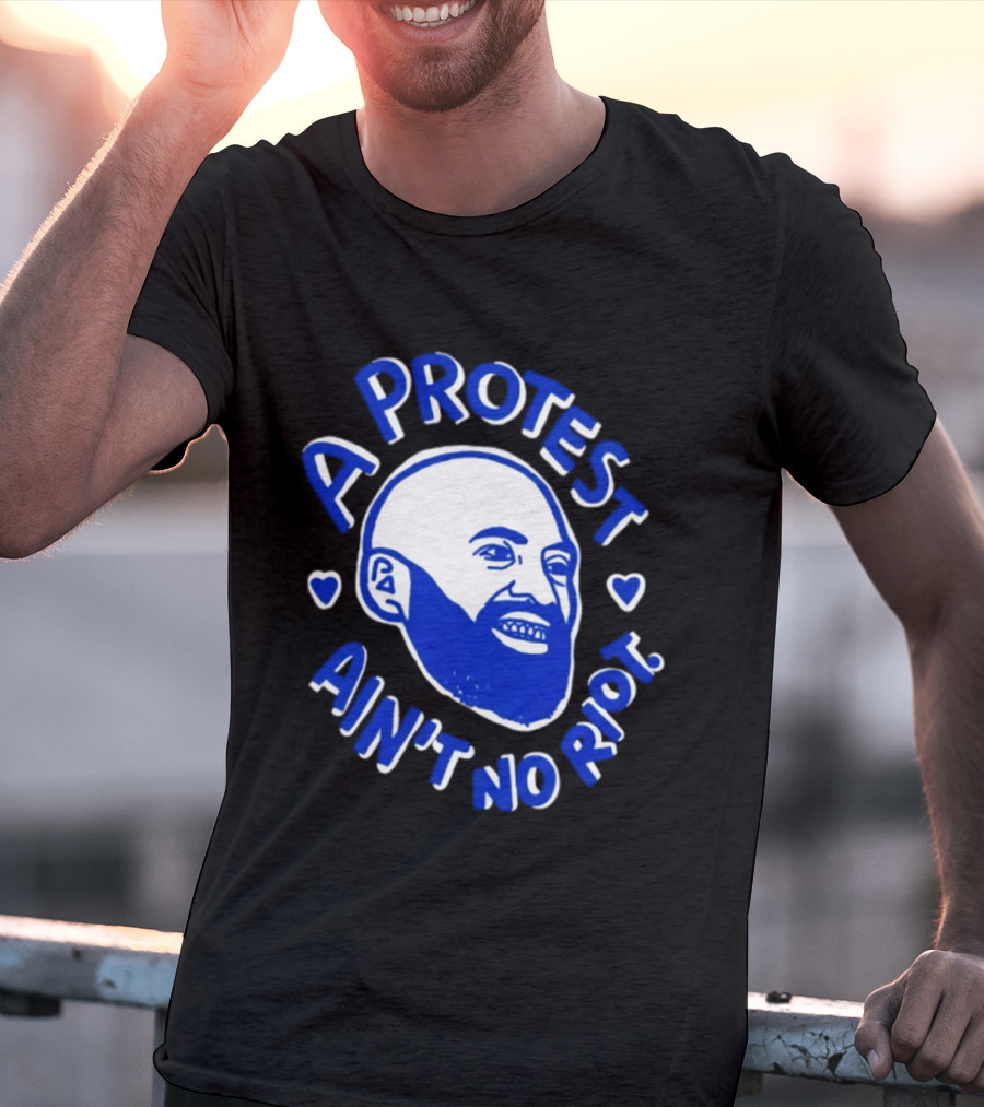 A Protest Ain't No Riot Bald Head Activism Social Justice T-Shirt