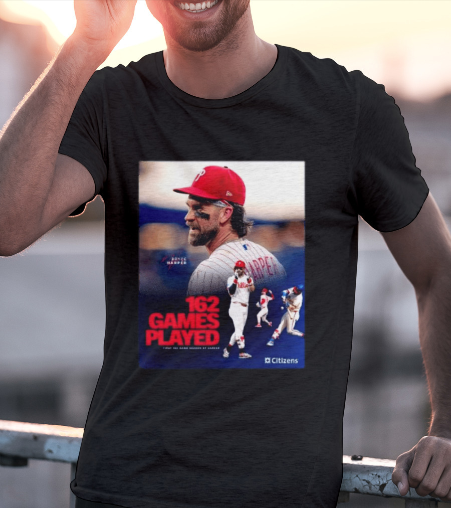 Bryce Harper Philadelphia Phillies 162 Games Played Citizens T-Shirt