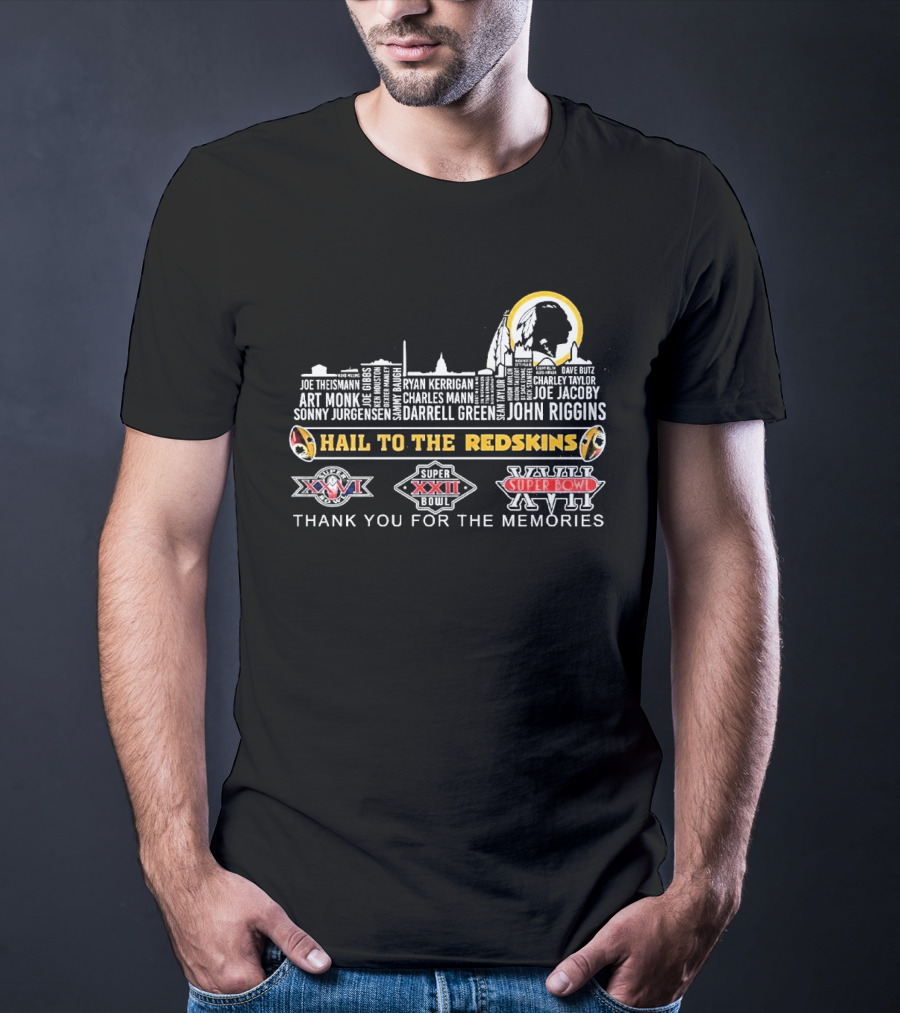 Hail To The Redskins All Time Legends Thank You For The Memories Super Bowl XXII XXVII XVII T-Shirt