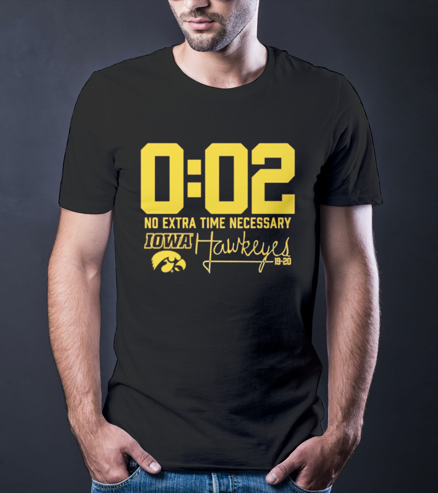 0:02 No Extra Time Necessary Iowa Hawkeyes 19 20 T-Shirt