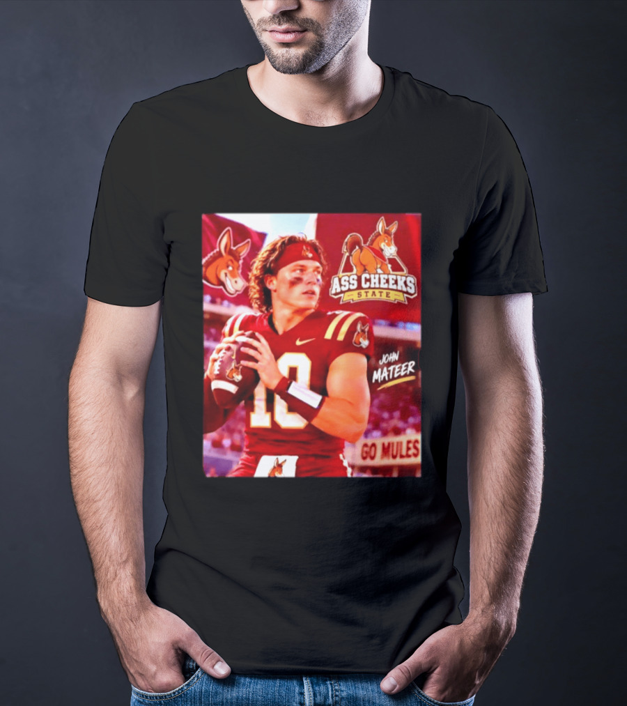 Ass Cheeks State John Mateer Go Mules Football T-Shirt