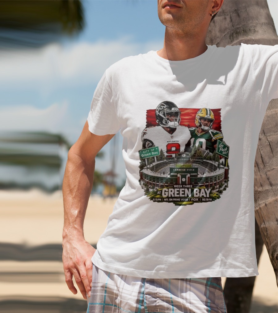 Atlanta Falcons Vs Green Bay Packers Week Three NFL Lambeau Field City Of Green Bay Go Pack Go 9.15 PM Prime Video Fox 92.9 FM T-Shirt