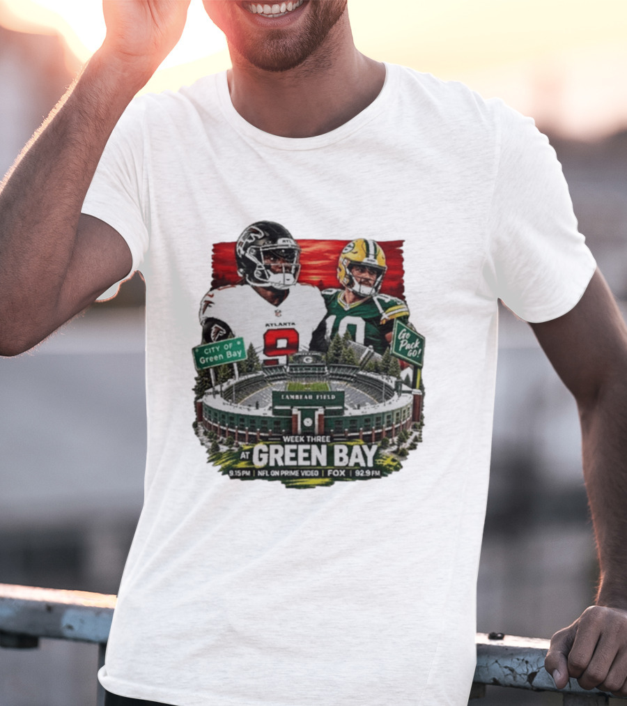 Atlanta Falcons Vs Green Bay Packers Week Three NFL Lambeau Field City Of Green Bay Go Pack Go 9.15 PM Prime Video Fox 92.9 FM T-Shirt