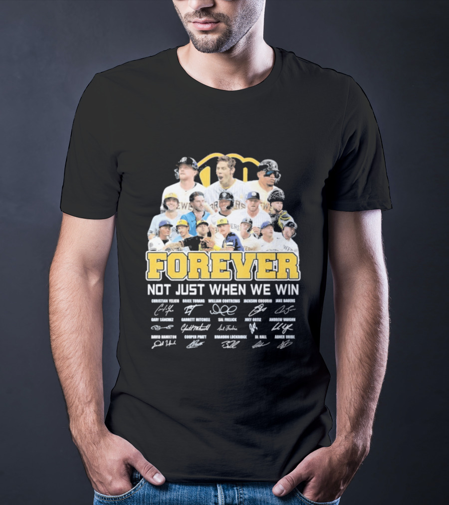 Milwaukee Brewers Forever Not Just When We Win 2026 Team Signatures T-Shirt