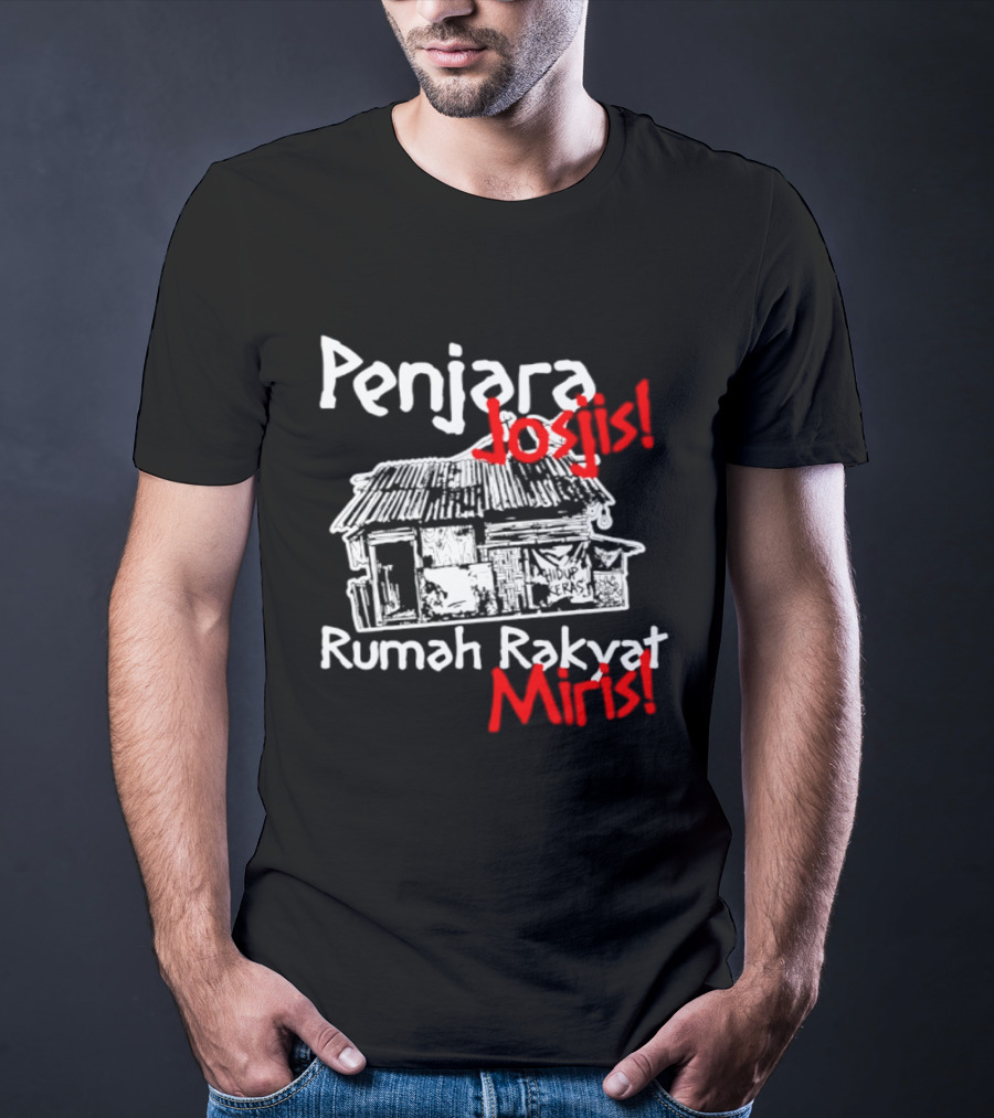 Penjara Josjis Rumah Rakyat Miris Hidup Keras Sketsa Rumah T-Shirt