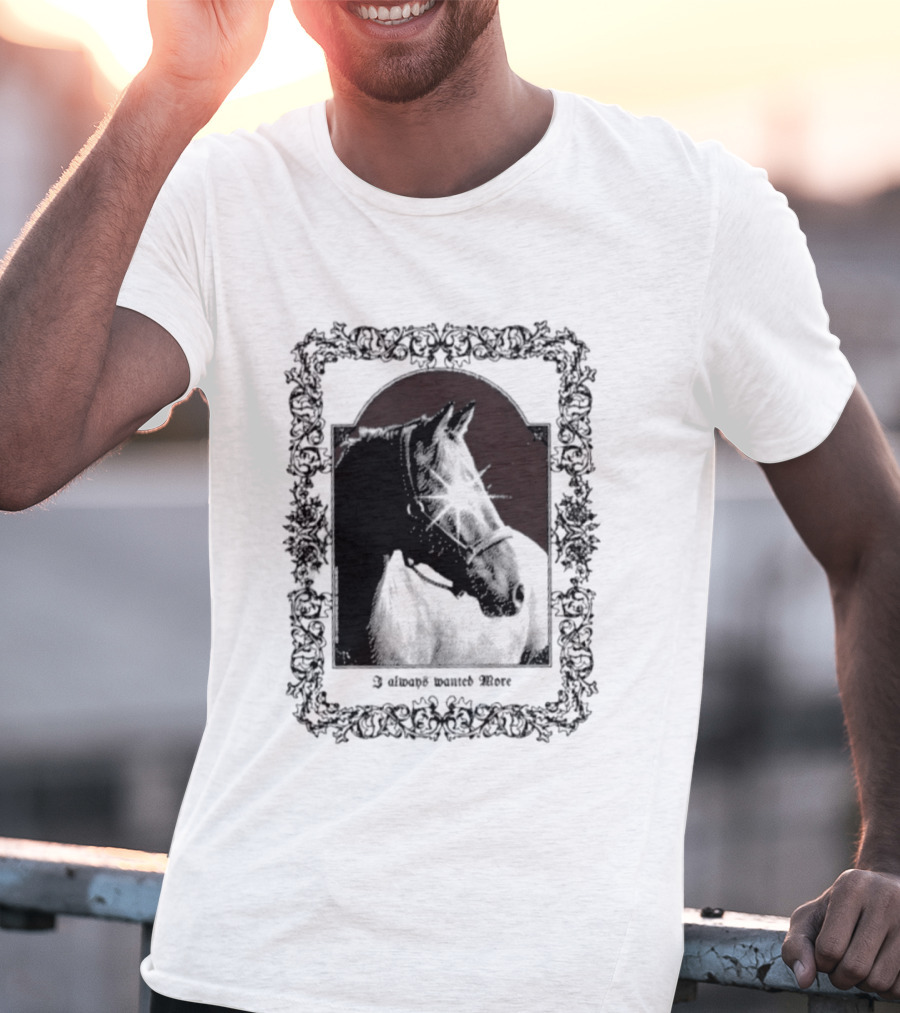 I Always Wanted More Horse Equestrian Retro Framed T-Shirt