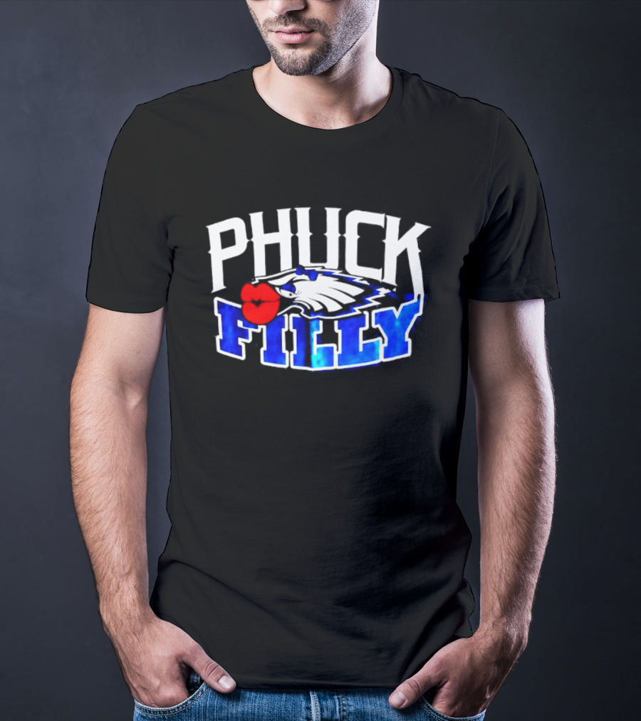 Phuck Filly Philadelphia Eagles Football T-Shirt